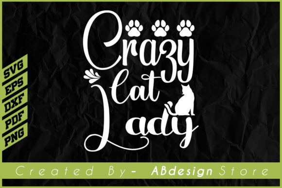 Cat Design, Crazy Cat Lady - T Shirt Svg