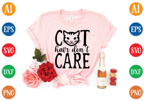 Cat Hair Don’t Care Svg