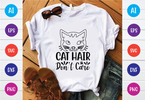 Cat Hair Don’t Care Svg Design