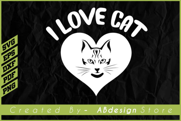 I LOVE CAT - T Shirt Design Svg Lovers