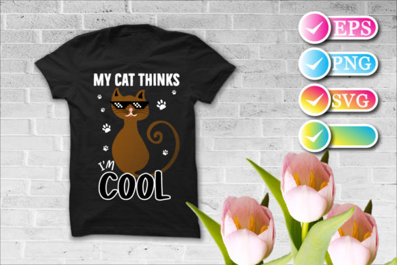 My Cat Thinks I'm Cool Svg T-shirt